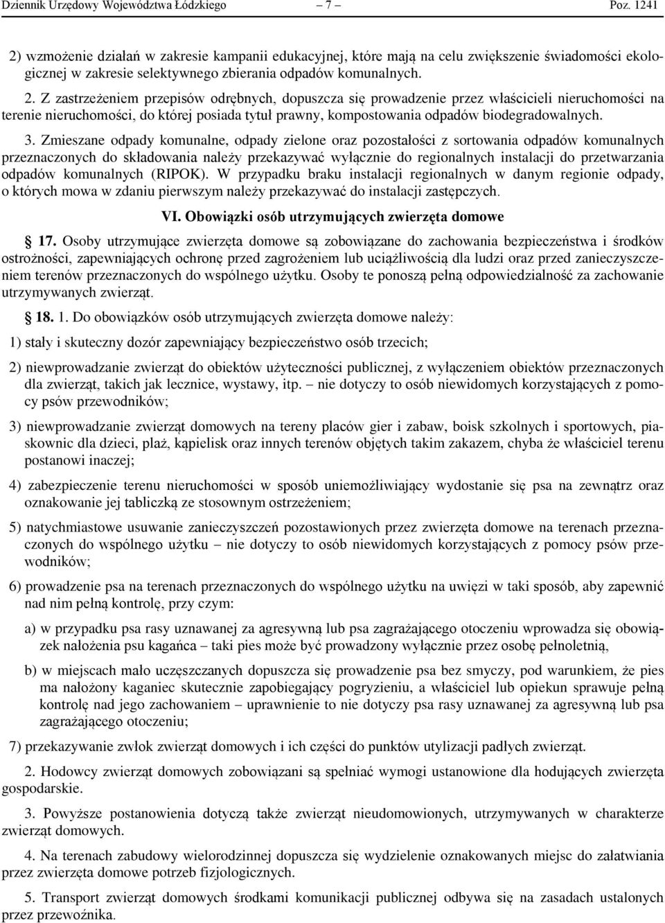 wzmożenie działań w zakresie kampanii edukacyjnej, które mają na celu zwiększenie świadomości ekologicznej w zakresie selektywnego zbierania odpadów komunalnych. 2.