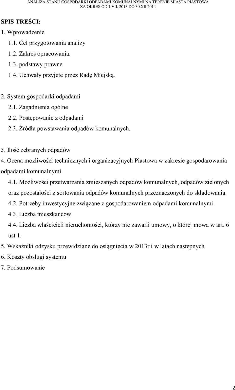 Ocena możliwości technicznych i organizacyjnych Piastowa w zakresie gospodarowania odpadami komunalnymi. 4.1.