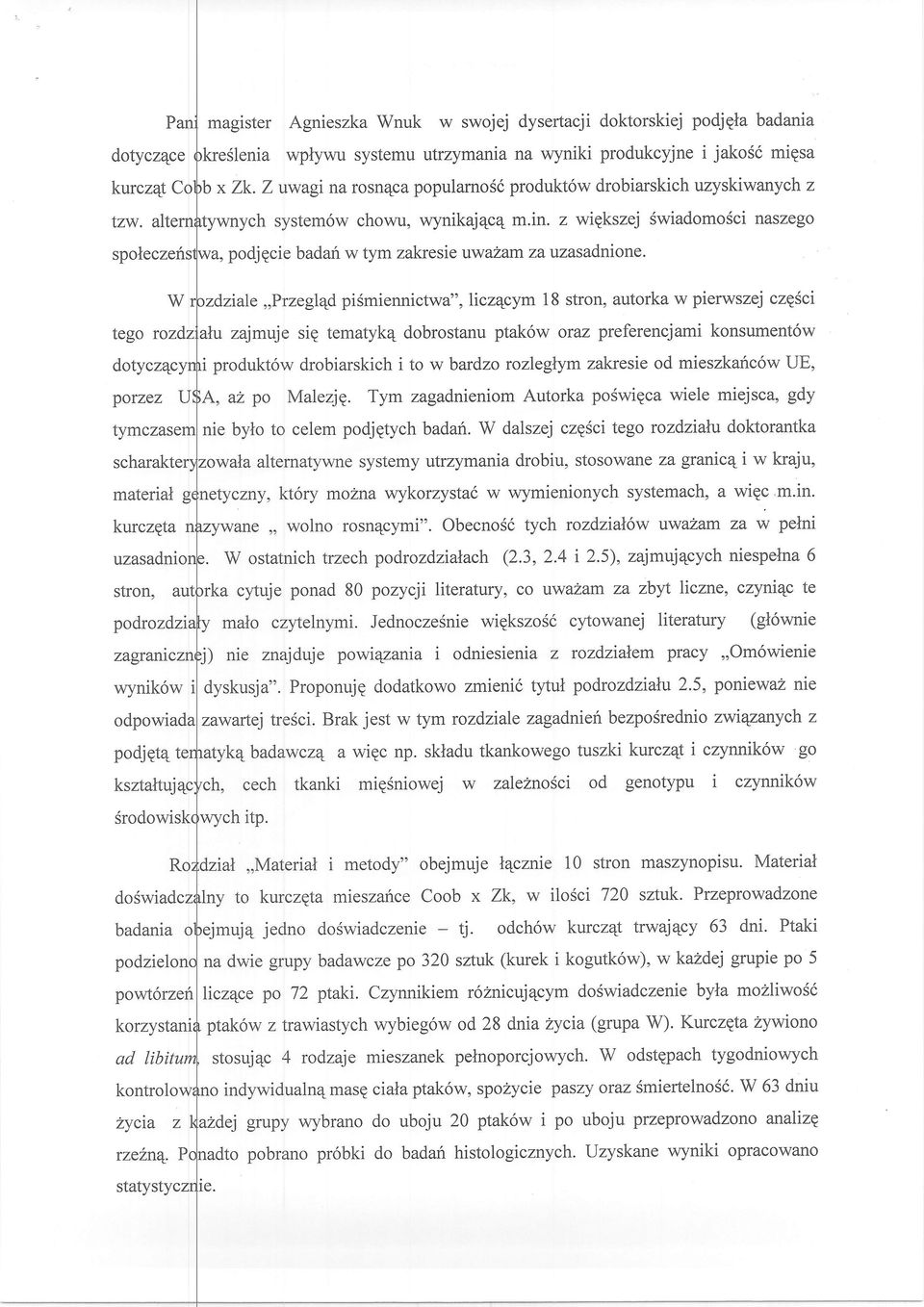 ziale,,przegl4d pismiennictwa", liczqcym 18 stron, autorka w pierwszej czpsci tego rozdz alu zajmuje sip tematyk4 dobrostanu ptak6w oraz preferencjami konsumentow dotyczqc i produkt6w drobiarskich i