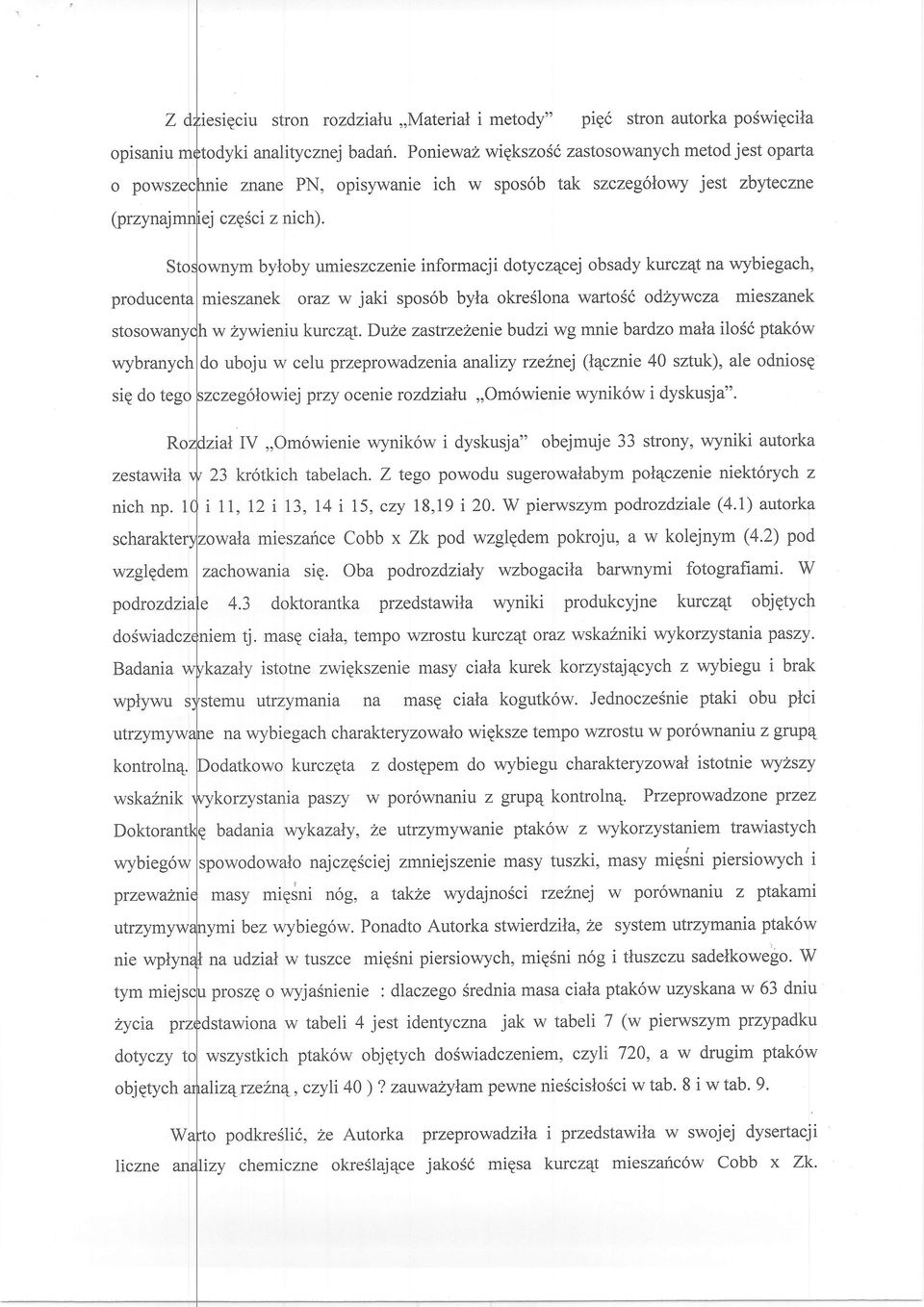 ym byloby umieszczenie informacji dotyczqcei obsady kutczqt na wybiegach, producenta mieszanek oraz w jaki spos6b byla okreslona wartos6 odtywcza mieszanek stoso w 2ywieniu kurcz4t.