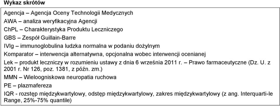 produkt leczniczy w rozumieniu ustawy z dnia 6 września 2011 r. Prawo farmaceutyczne (Dz. U. z 2001 r. Nr 126, poz. 1381, z późn. zm.