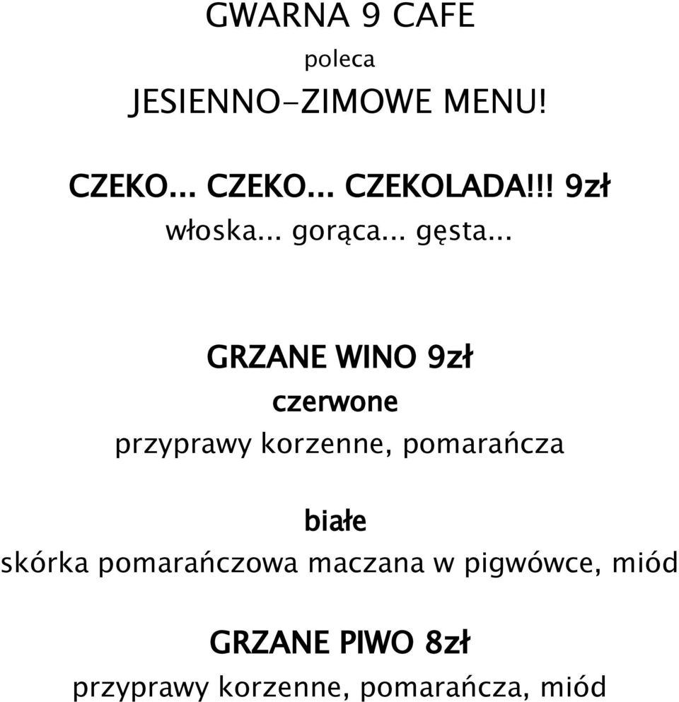 .. GRZANE WINO 9zł czerwone przyprawy korzenne, pomarańcza białe