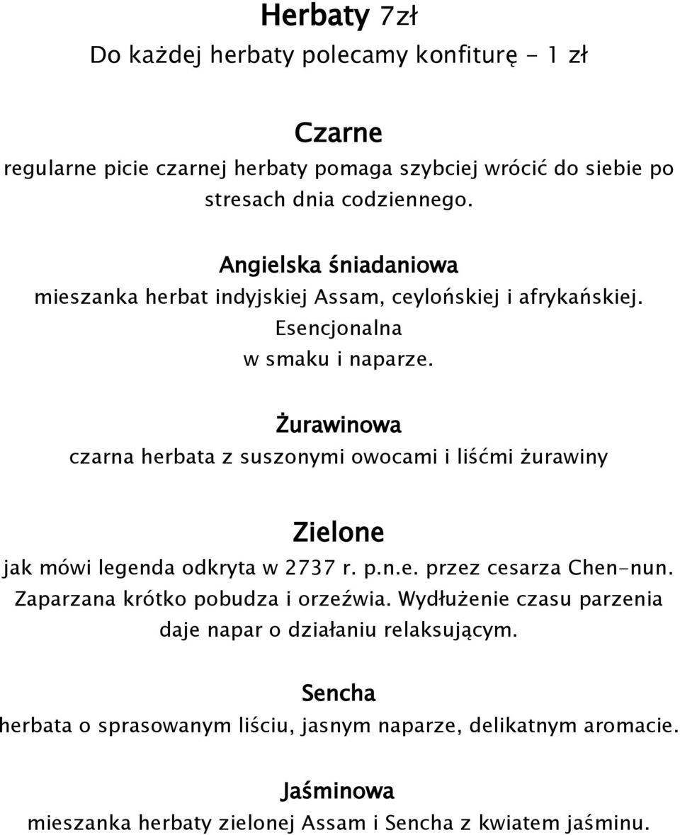 Żurawinowa czarna herbata z suszonymi owocami i liśćmi żurawiny Zielone jak mówi legenda odkryta w 2737 r. p.n.e. przez cesarza Chen-nun.