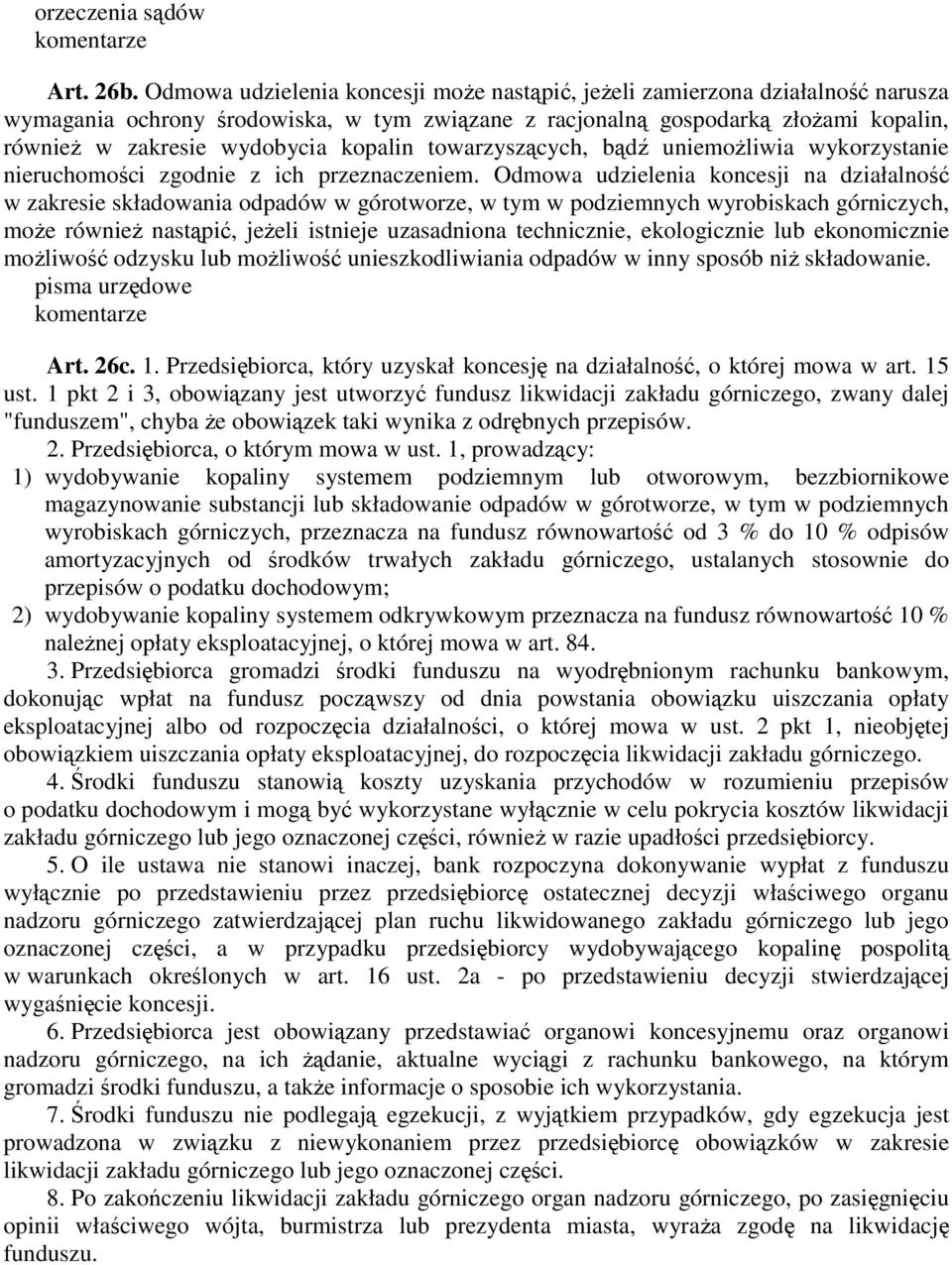 kopalin towarzyszących, bądź uniemoŝliwia wykorzystanie nieruchomości zgodnie z ich przeznaczeniem.