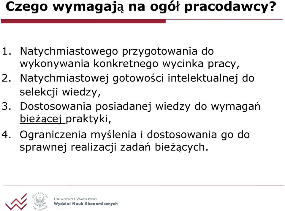 Natychmiastowej gotowości intelektualnej do selekcji wiedzy, 3.