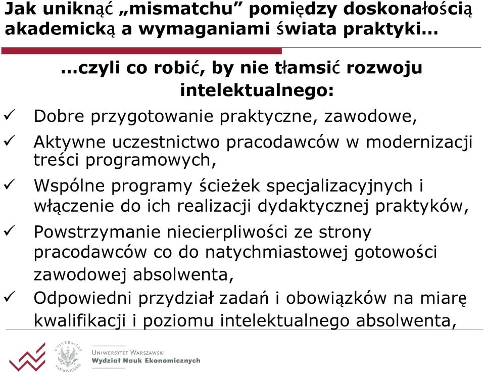 programy ścieżek specjalizacyjnych i włączenie do ich realizacji dydaktycznej praktyków, Powstrzymanie niecierpliwości ze strony