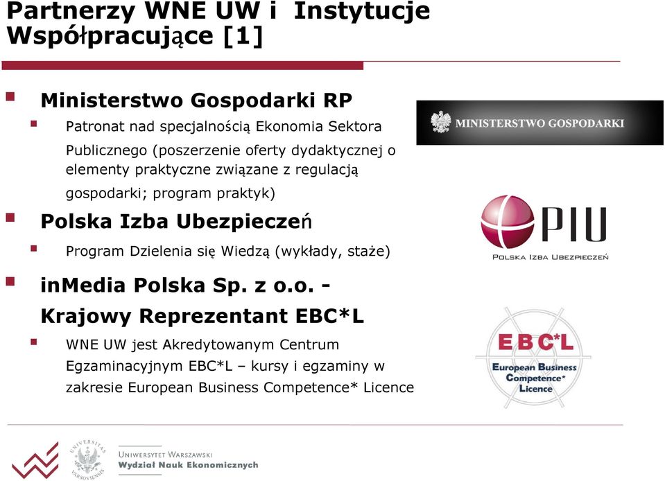 Polska Izba Ubezpieczeń Program Dzielenia się Wiedzą (wykłady, staże) inmedia Polska Sp. z o.o. - Krajowy Reprezentant