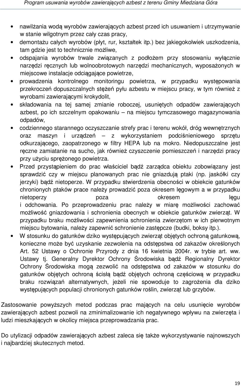 mechanicznych, wyposażonych w miejscowe instalacje odciągające powietrze, prowadzenia kontrolnego monitoringu powietrza, w przypadku występowania przekroczeń dopuszczalnych stężeń pyłu azbestu w