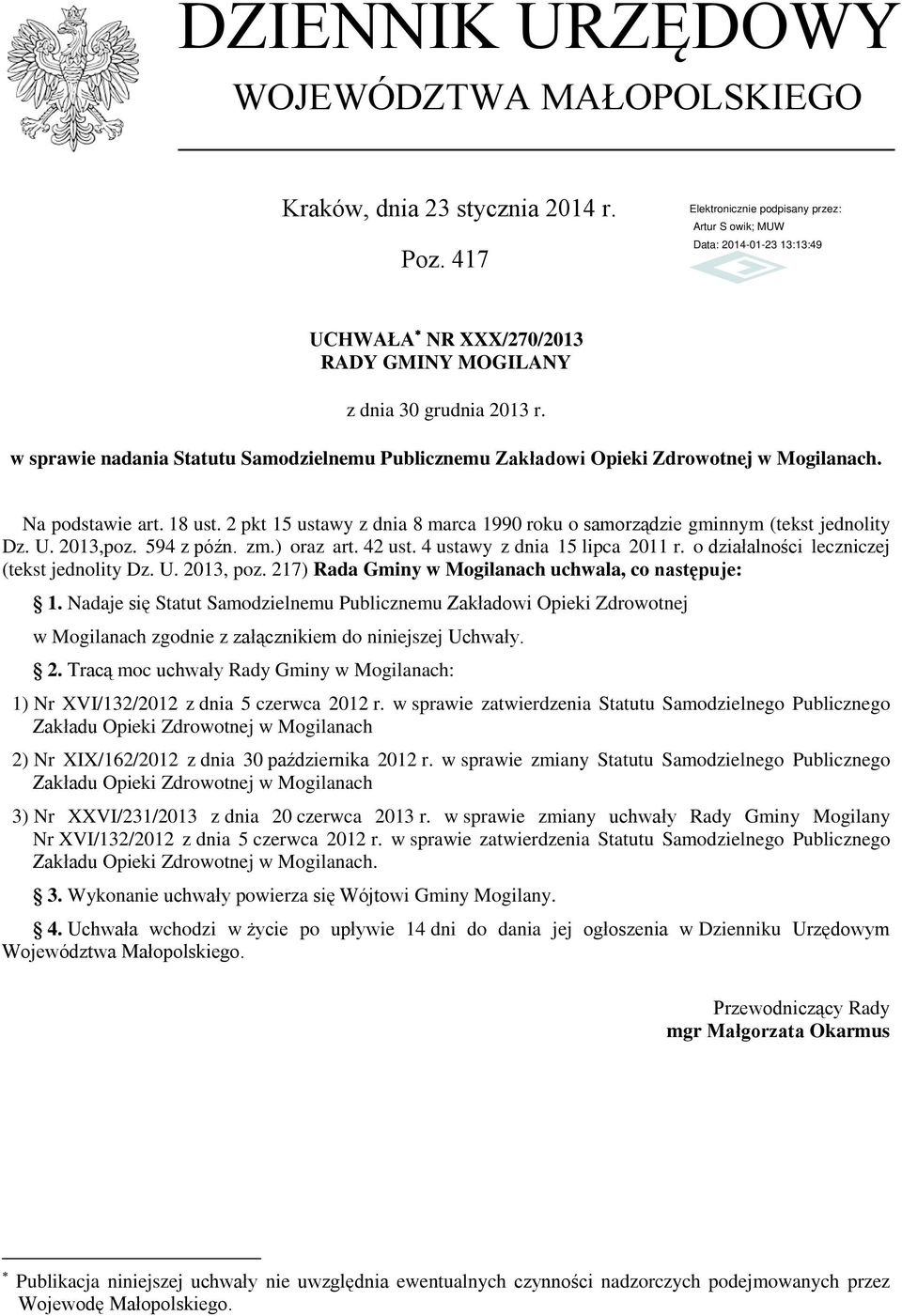 2 pkt 15 ustawy z dnia 8 marca 1990 roku o samorządzie gminnym (tekst jednolity Dz. U. 2013,poz. 594 z późn. zm.) oraz art. 42 ust. 4 ustawy z dnia 15 lipca 2011 r.