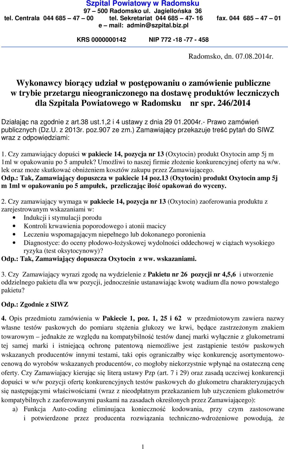 Wykonawcy biorący udział w postępowaniu o zamówienie publiczne w trybie przetargu nieograniczonego na dostawę produktów leczniczych dla Szpitala Powiatowego w Radomsku nr spr.