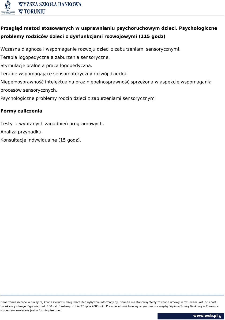 Terapia logopedyczna a zaburzenia sensoryczne. Stymulacje oralne a praca logopedyczna. Terapie wspomagające sensomotoryczny rozwój dziecka.