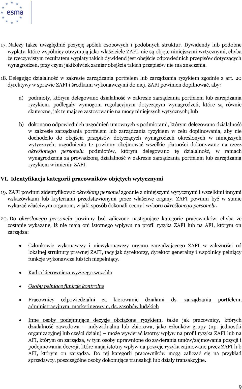 przepisów tyczących wynagrodzeń, przy czym jakikolwiek zamiar obejścia takich przepisów nie ma znaczenia. 18.