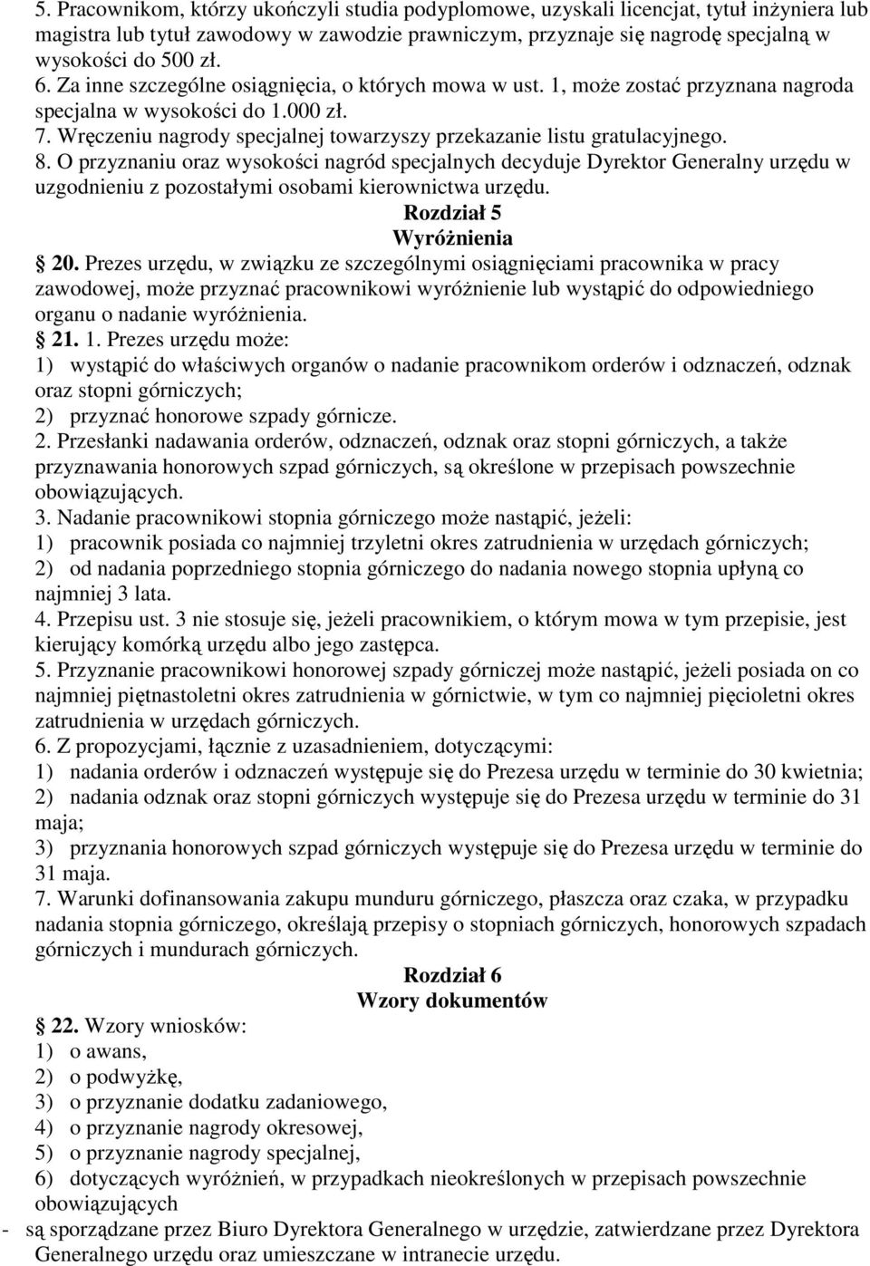 Wręczeniu nagrody specjalnej towarzyszy przekazanie listu gratulacyjnego. 8.