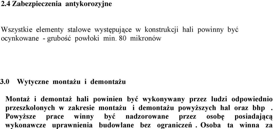 0 Wytyczne montaŝu i demontaŝu MontaŜ i demontaŝ hali powinien być wykonywany przez ludzi odpowiednio