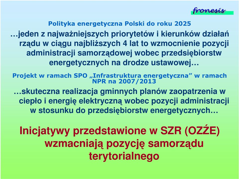 " #$%&'( skuteczna realizacja gminnych planów zaopatrzenia w ciepło i energi elektryczn wobec pozycji