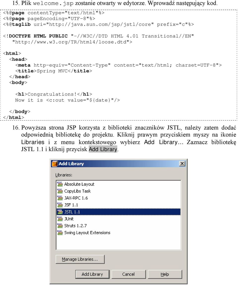 dtd"> <html> <head> <meta http-equiv="content-type" content="text/html; charset=utf-8"> <title>spring MVC</title> </head> <body> <h1>congratulations!