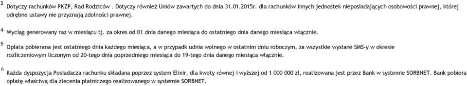 za okres od 01 dnia danego miesiąca do ostatniego dnia danego miesiąca włącznie.