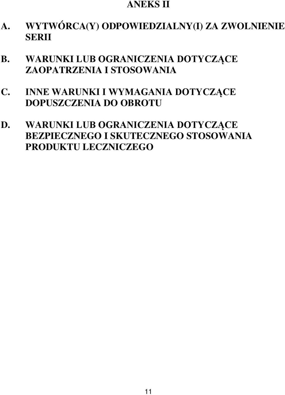 INNE WARUNKI I WYMAGANIA DOTYCZĄCE DOPUSZCZENIA DO OBROTU D.