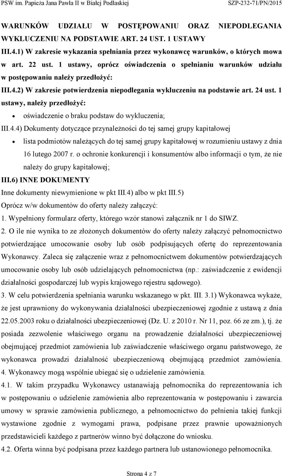 1 ustawy, należy przedłżyć: świadczenie braku pdstaw d wykluczenia; III.4.