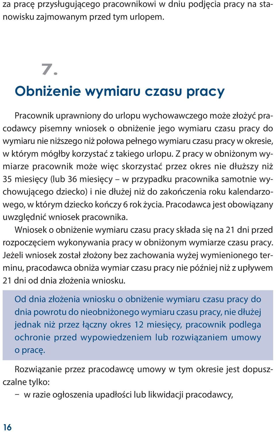 wymiaru czasu pracy w okresie, w którym mógłby korzystać z takiego urlopu.