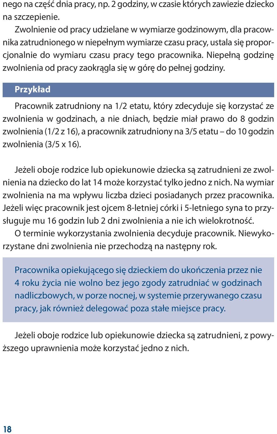 Niepełną godzinę zwolnienia od pracy zaokrągla się w górę do pełnej godziny.