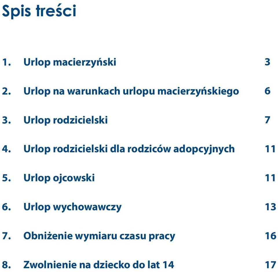 Urlop rodzicielski dla rodziców adopcyjnych 5. Urlop ojcowski 6.