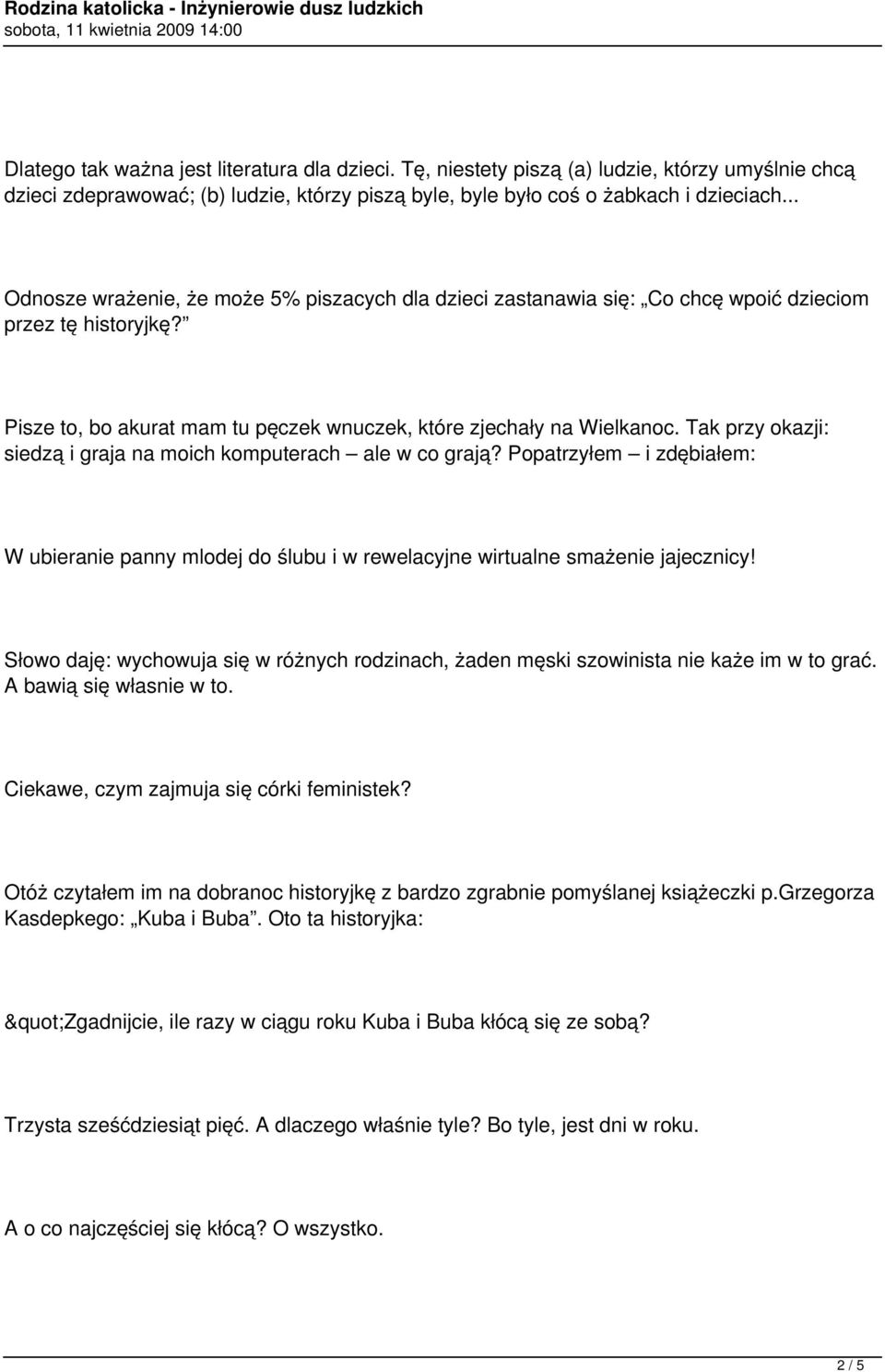 Tak przy okazji: siedzą i graja na moich komputerach ale w co grają? Popatrzyłem i zdębiałem: W ubieranie panny mlodej do ślubu i w rewelacyjne wirtualne smażenie jajecznicy!