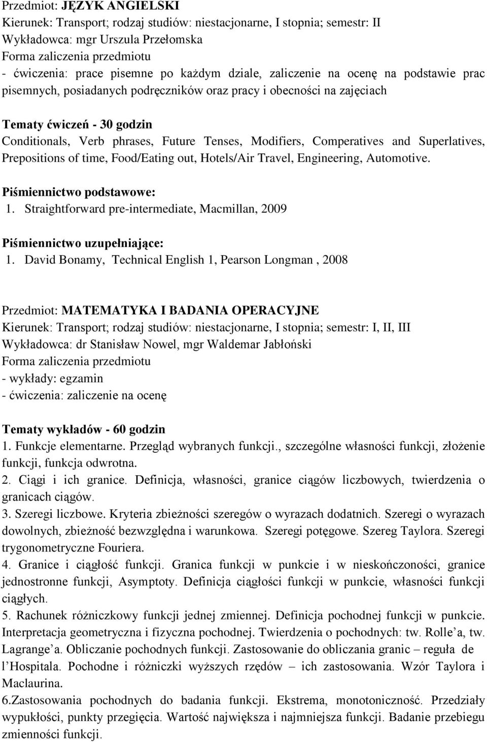 Engineering, Automotive. 1. Straightforward pre-intermediate, Macmillan, 2009 1.