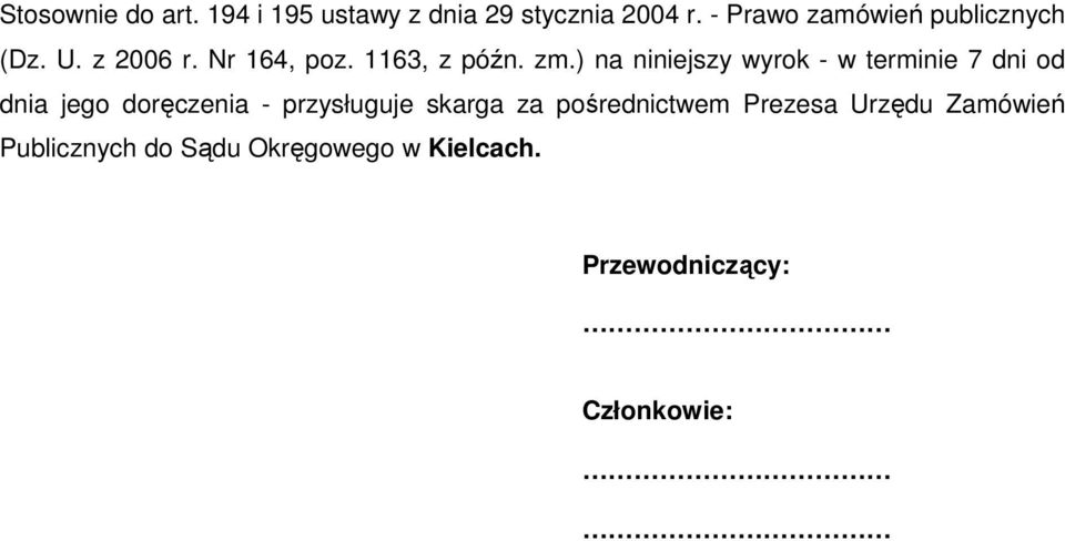 ) na niniejszy wyrok - w terminie 7 dni od dnia jego doręczenia - przysługuje