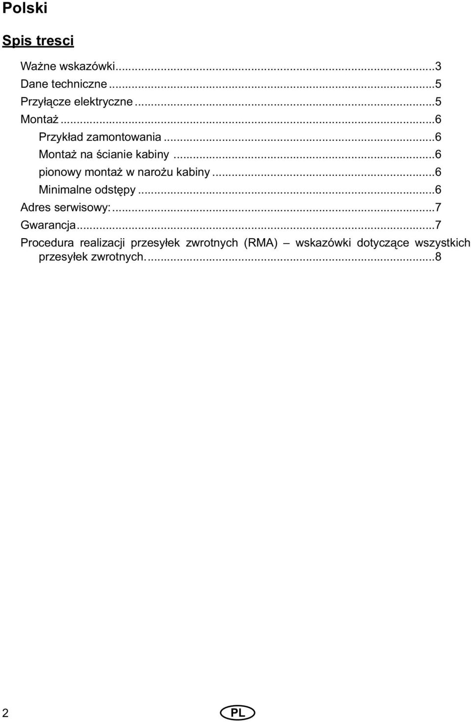 ..6 pionowy montaż w narożu kabiny...6 Minimalne odstępy...6 Adres serwisowy:.