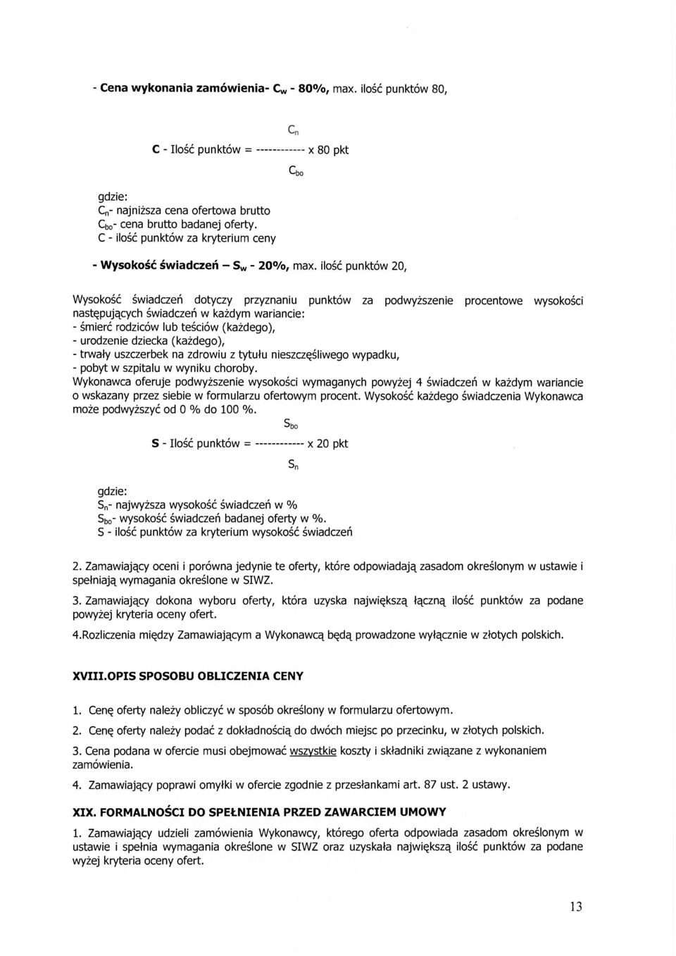 ilość punktów 20, Wysokość świadczeń dotyczy przyznaniu punktów za podwyższenie procentowe wysokości następujących świadczeń w każdym wariancie: - śmierć rodziców lub teściów (każdego), - urodzenie