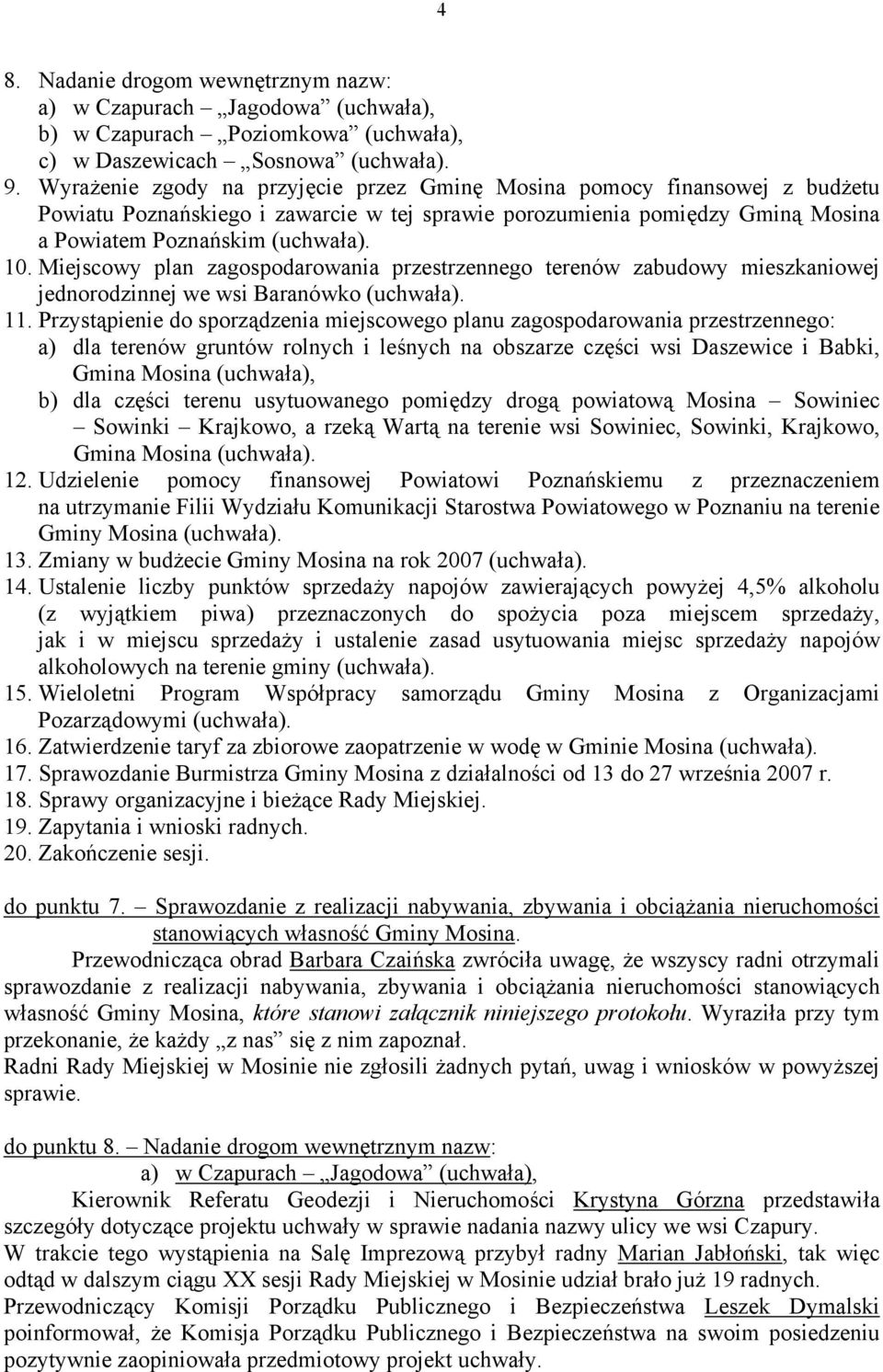 Miejscowy plan zagospodarowania przestrzennego terenów zabudowy mieszkaniowej jednorodzinnej we wsi Baranówko (uchwała). 11.