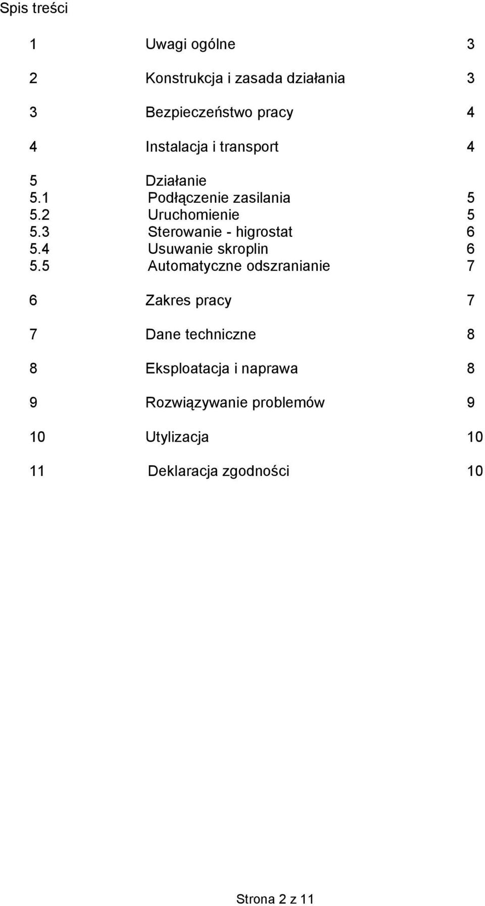 3 Sterowanie - higrostat 6 5.4 Usuwanie skroplin 6 5.