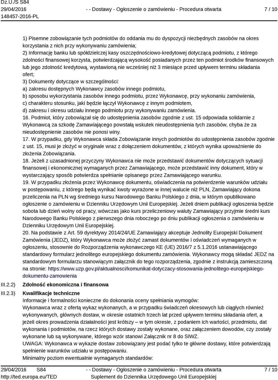 oszczędnościowo-kredytowej dotyczącą podmiotu, z którego zdolności finansowej korzysta, potwierdzającą wysokość posiadanych przez ten podmiot środków finansowych lub jego zdolność kredytową,