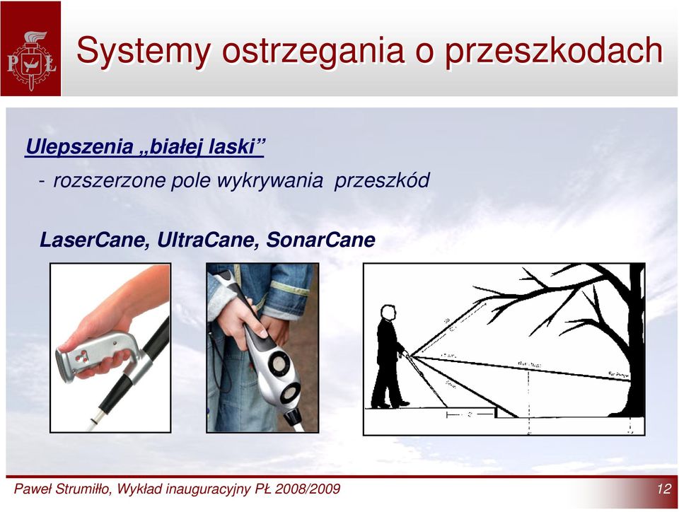 przeszkód LaserCane, UltraCane, SonarCane