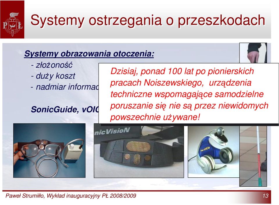 techniczne wspomagające samodzielne SonicGuide, voice, Navbelt, poruszanie Virtual się sięnie Acoustic