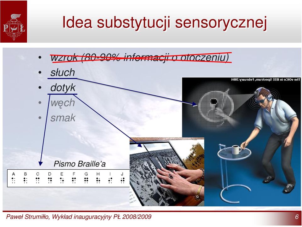 dotyk węch smak Pismo Braille a Paweł