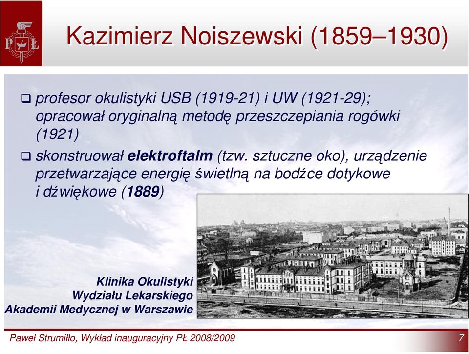 sztuczne oko), urządzenie przetwarzające energię świetlną na bodźce dotykowe i dźwiękowe (1889)