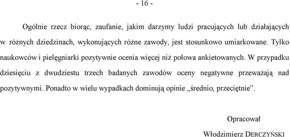 Tylko naukowców i pielęgniarki pozytywnie ocenia więcej niż połowa ankietowanych.