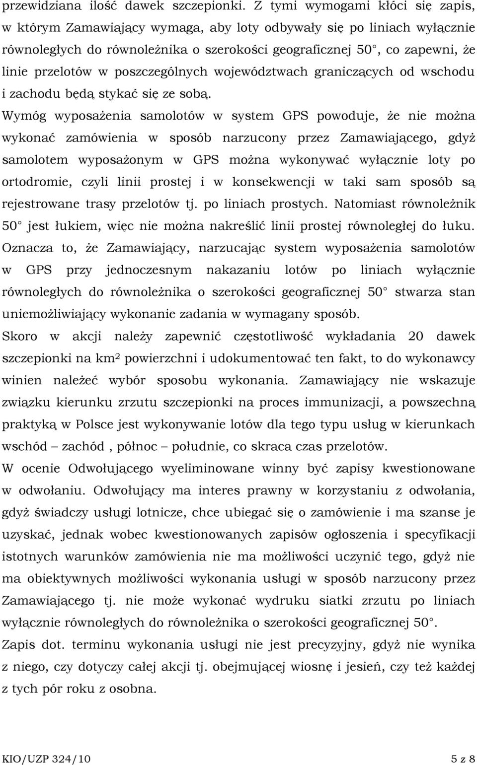 poszczególnych województwach graniczących od wschodu i zachodu będą stykać się ze sobą.