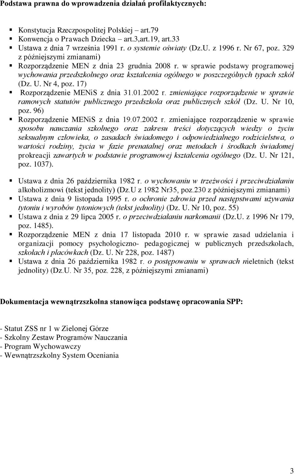 w sprawie podstawy programowej wychowania przedszkolnego oraz kształcenia ogólnego w poszczególnych typach szkół (Dz. U. Nr 4, poz. 17) Rozporządzenie MENiS z dnia 31.01.2002 r.