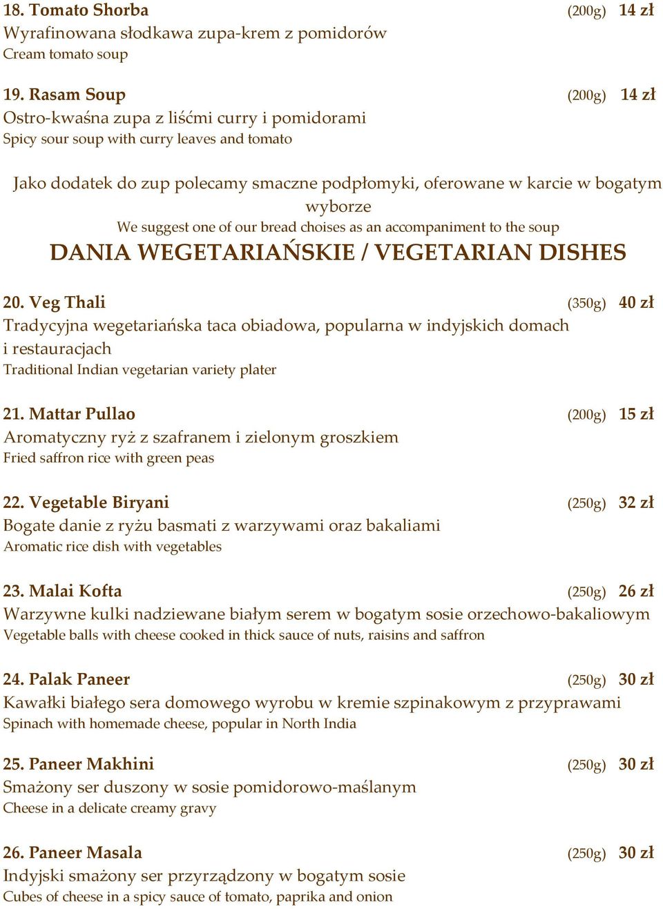 wyborze We suggest one of our bread choises as an accompaniment to the soup DANIA WEGETARIAŃSKIE / VEGETARIAN DISHES 20.