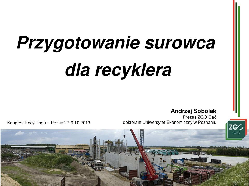 2013 Andrzej Sobolak Prezes ZGO Gać