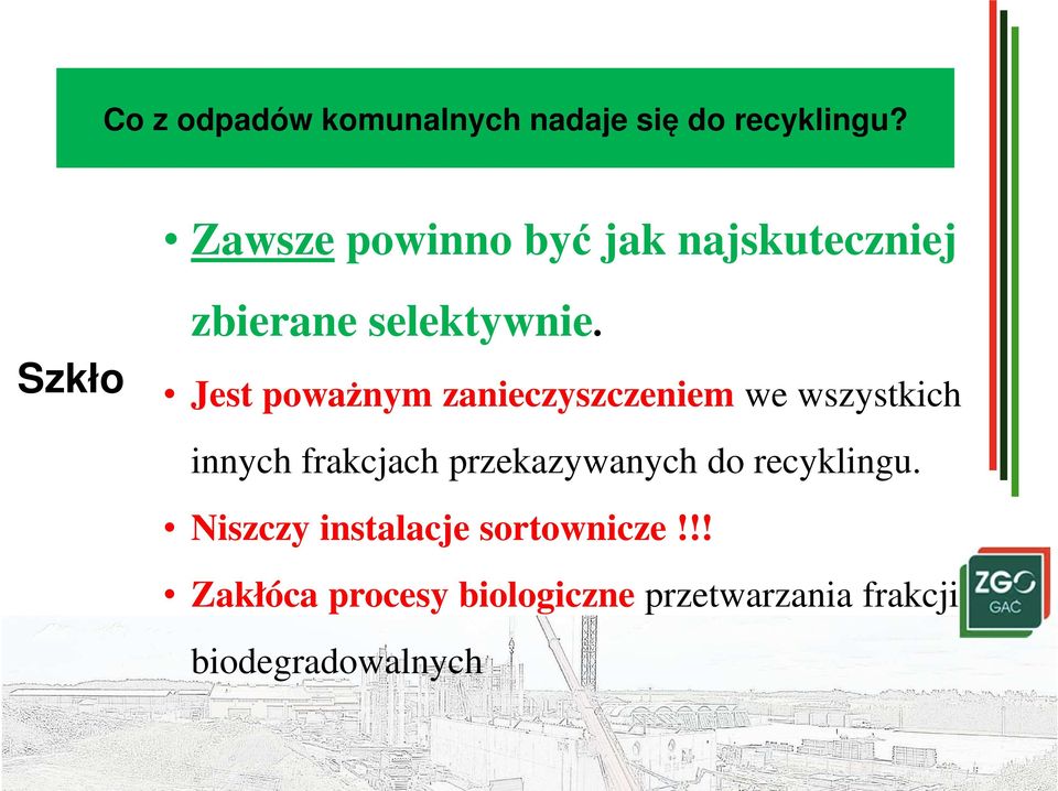 przekazywanych do recyklingu. Niszczy instalacje sortownicze!