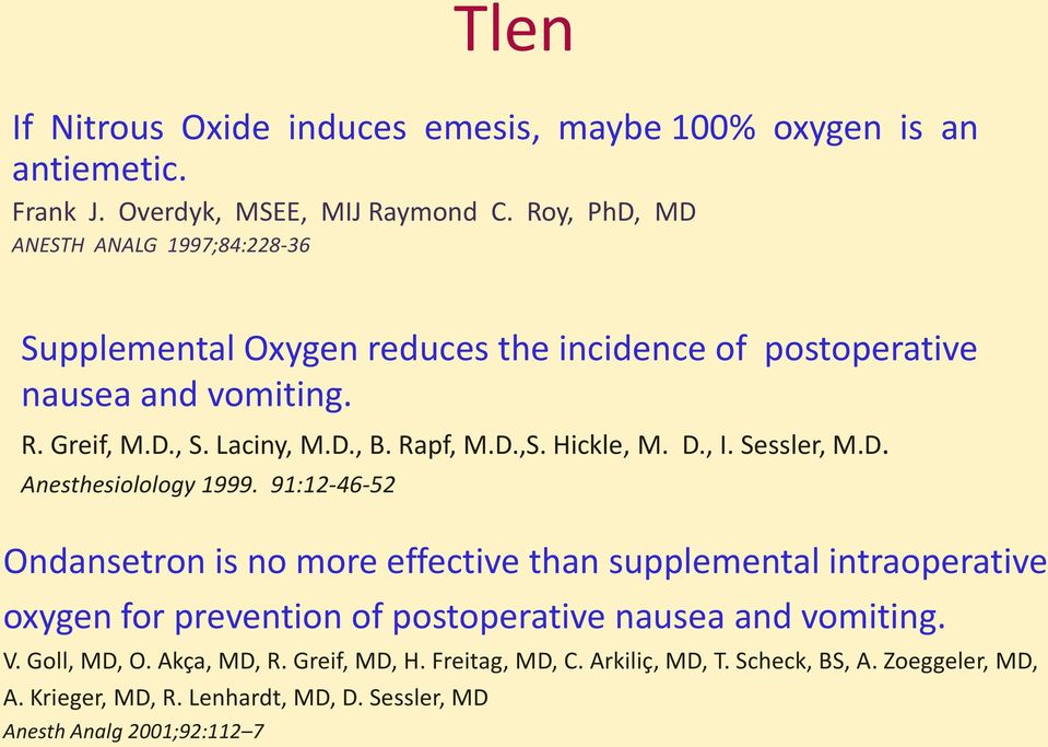 Rapf, M.D.,S. Hickle, M. D., I. Sessler, M.D. Anesthesiolology 1999.