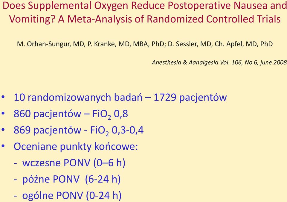 Sessler, MD, Ch. Apfel, MD, PhD Anesthesia & Aanalgesia Vol.