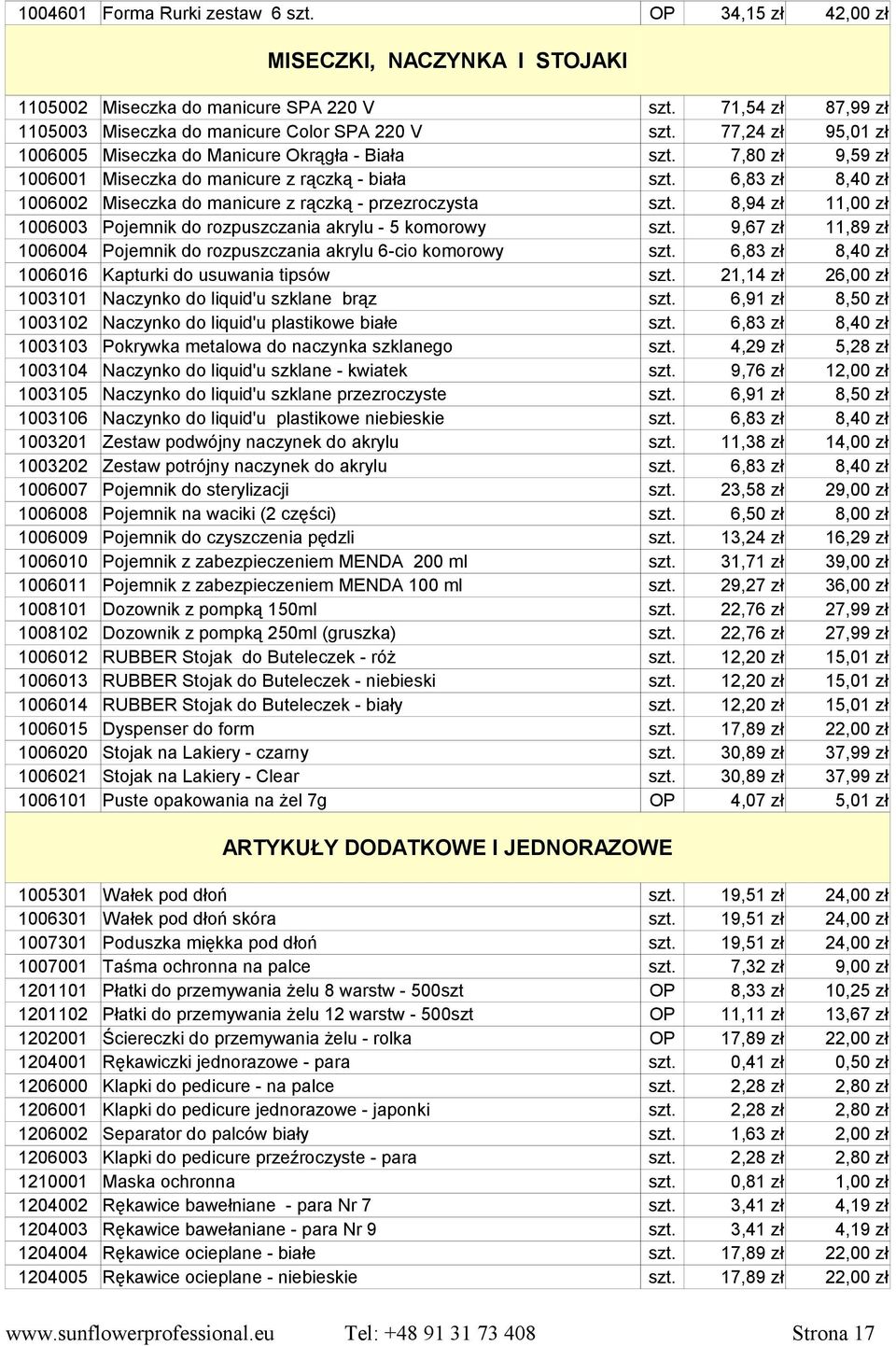 27,99 zł 27,99 zł 37,99 zł 37,99 zł 5,01 zł 7,32 zł 8,33 zł 11,11 zł 0,41 zł 2,28 zł 2,28 zł 1,63 zł 2,28 zł 0,81 zł 3,41 zł 3,41 zł 9,00 zł 10,25 zł 13,67 zł 0,50 zł 2,80 zł 2,80 zł 2,00 zł 2,80 zł