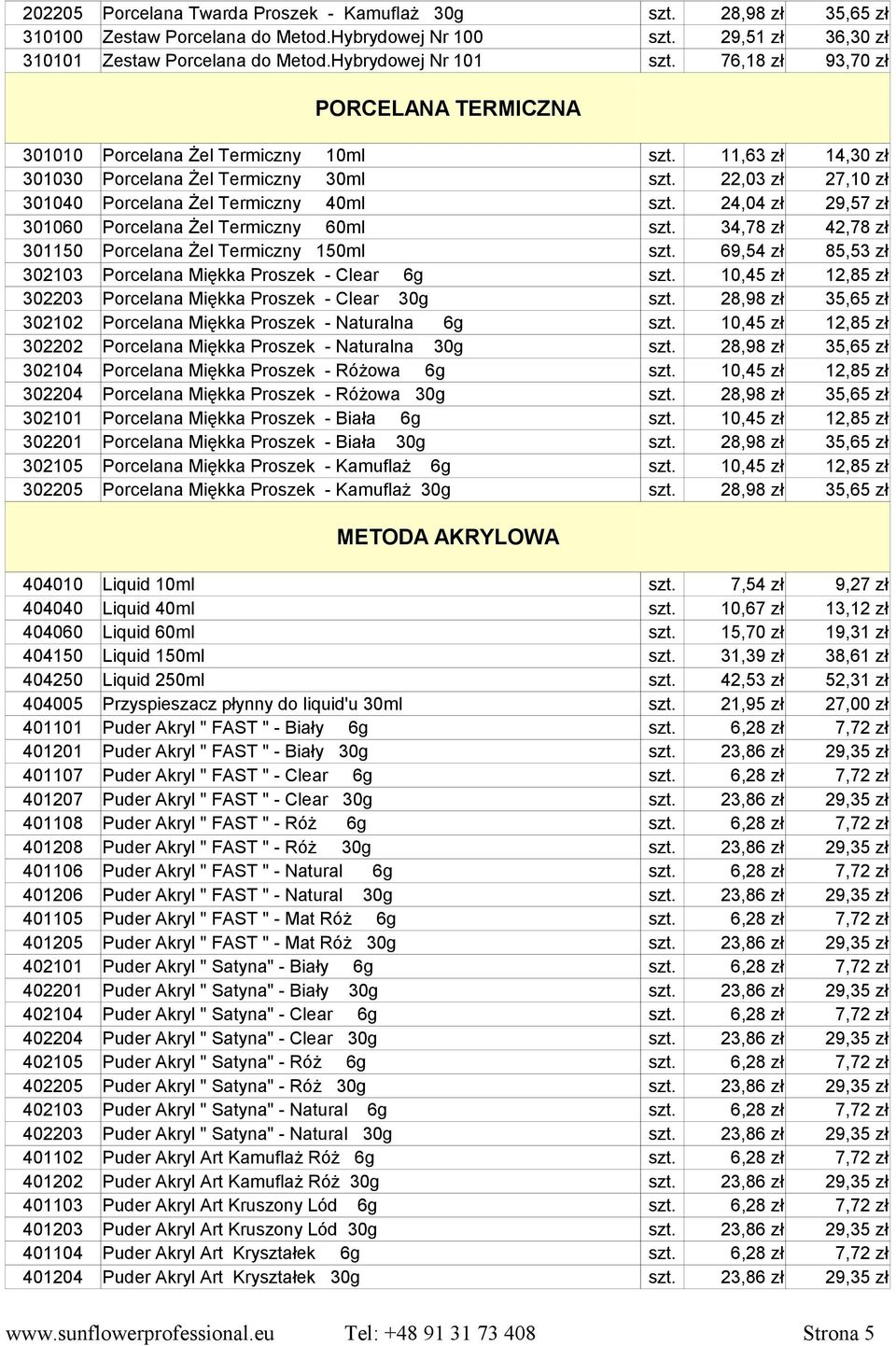 14,30 zł 27,10 zł 29,57 zł 42,78 zł 85,53 zł 1 35,65 zł 1 35,65 zł 1 35,65 zł 1 35,65 zł 1 35,65 zł 7,54 zł 10,67 zł 15,70 zł 31,39 zł 42,53 zł 21,95 zł 9,27 zł 13,12 zł 19,31 zł 38,61 zł 52,31 zł