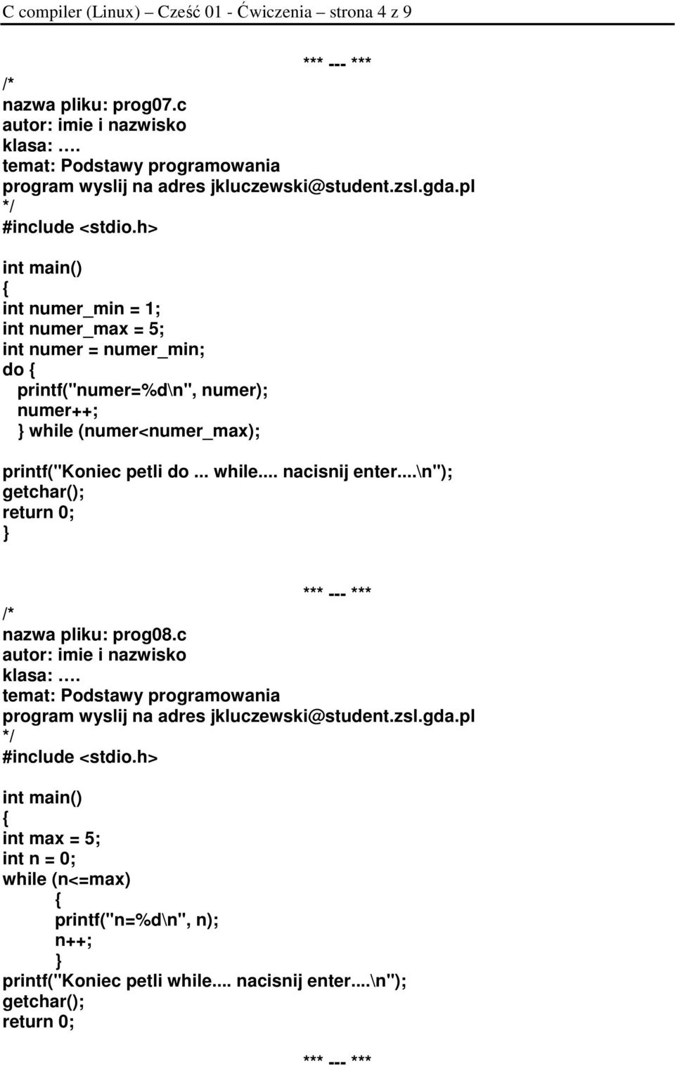 numer++; while (numer<numer_max); printf("koniec petli do... while... nacisnij enter.