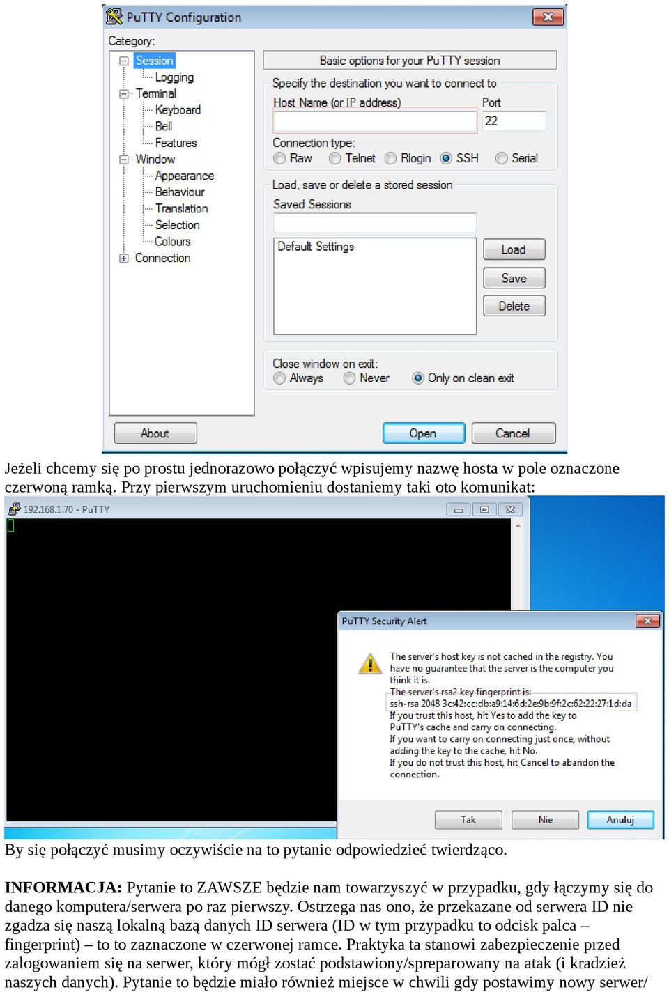 INFORMACJA: Pytanie to ZAWSZE będzie nam towarzyszyć w przypadku, gdy łączymy się do danego komputera/serwera po raz pierwszy.